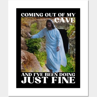 Jesus Meme Coming Out Of My Cave And I've Been Doing Just Fine Posters and Art